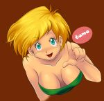 1girl aqua_eyes arm arms art artist_name babe bare_arms bare_shoulders big_breasts blonde_hair breasts brown_background cleavage collarbone dragon_ball dragon_ball_z from_above happy iresa looking_at_viewer open_mouth pointing short_hair simple_background smile strapless tomo tomo2012 tubetop upper_body